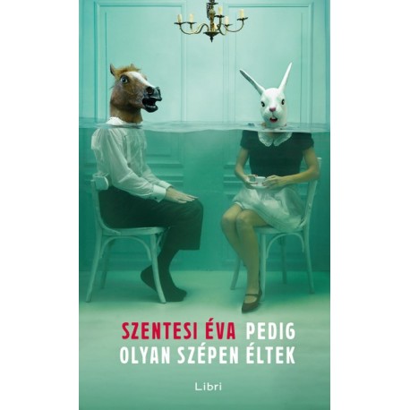 Szentesi Éva - Pedig olyan szépen éltek
